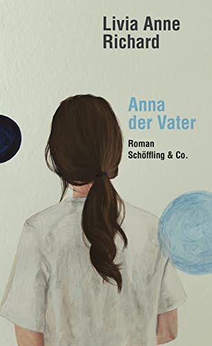 Anna der Vater: Roman von Schöffling