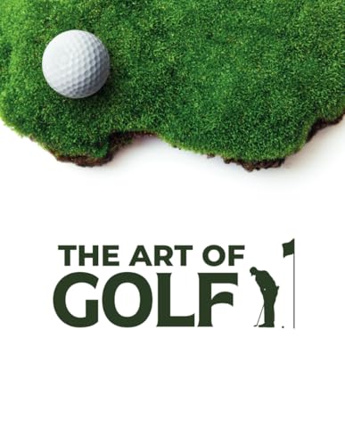 The Art of Golf - Coffee Table Book: Where Precision Meets Poetry von Independently published