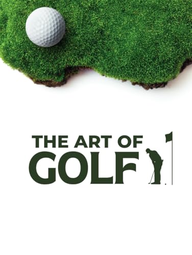 The Art of Golf - Coffee Table Book: Where Precision Meets Poetry von Independently published