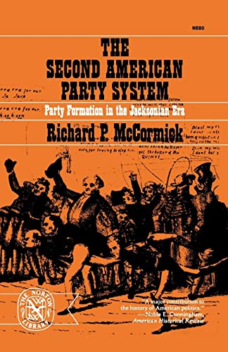 Second Amer Party System: Party Formation in the Jacksonian Era (Norton Library) von W. W. Norton & Company