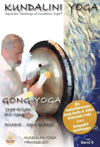 Praxisbuch Kundalini Yoga, Band 6: Gong-Yoga: Yoga-Kriyas mit Gong von Yogi Press Sat Nam Media