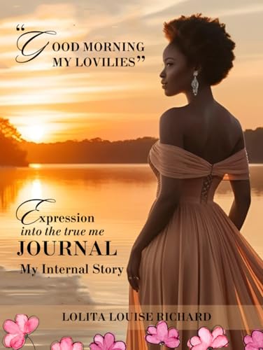 "Good Morning My Lovilies": Expression into the true me Journal My Internal Story von ISBN service