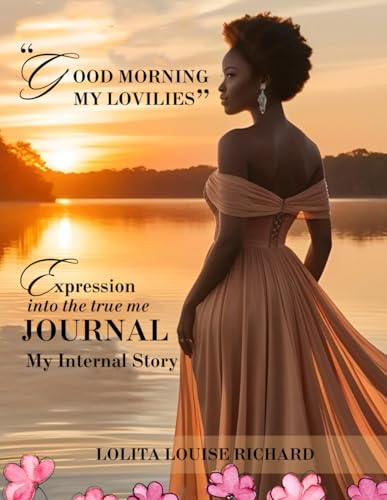 "Good Morning My Lovilies": Expression into the true me Journal My Internal Story von ISBN SERVICE