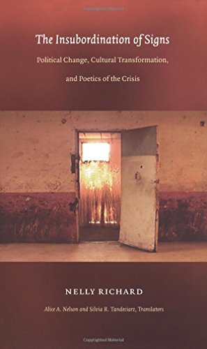 The Insubordination of Signs: Political Change, Cultural Transformation, and Poetics of the Crisis (Post-Contemporary Interventions) von Duke University Press