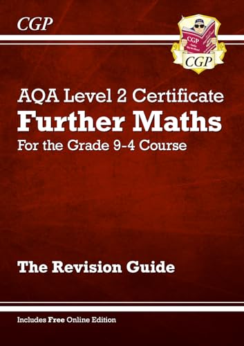 AQA Level 2 Certificate in Further Maths: Revision Guide (with Online Edition) (CGP Level 2 Further Maths) AQA Level 2 Certificate in Further Maths: Revision Guide (with Online Edition) (CGP Level 2 Further Maths)
