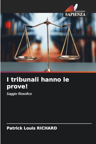 I tribunali hanno le prove!: Saggio filosofico von Edizioni Sapienza