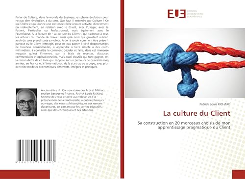 La culture du Client: Sa construction en 20 morceaux choisis de mon apprentissage pragmatique du Client von Éditions universitaires européennes