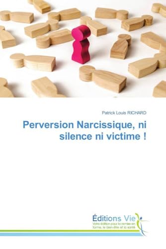 Perversion Narcissique, ni silence ni victime !: DE von Éditions Vie