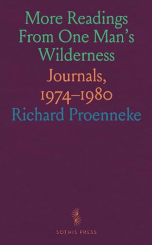 More Readings From One Man's Wilderness: Journals, 1974-1980 von Sothis Press
