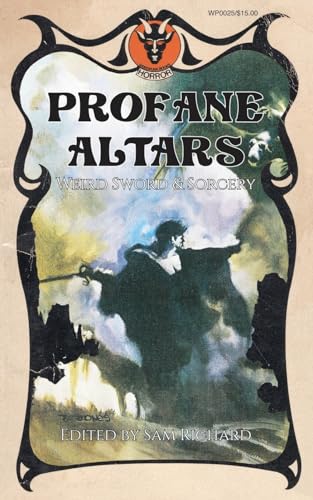 Profane Altars: Weird Sword & Sorcery