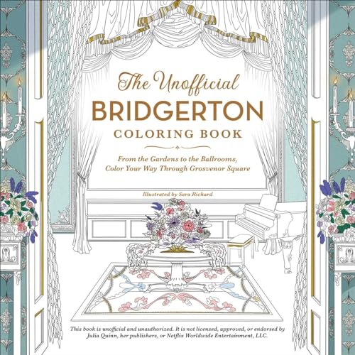 The Unofficial Bridgerton Coloring Book: From the Gardens to the Ballrooms, Color Your Way Through Grosvenor Square (Unofficial Coloring Book Gift Series) von Adams Media