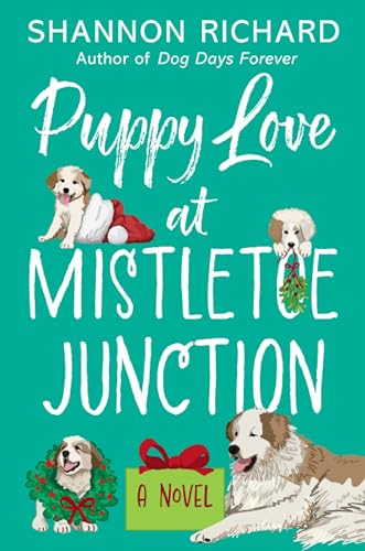 Puppy Love at Mistletoe Junction: A Second-Chance Holiday Romance Featuring Childhood Sweethearts and Their Furry Companions Puppy Love at Mistletoe Junction: A Second-Chance Holiday Romance Featuring Childhood Sweethearts and Their Furry Companions von Avon