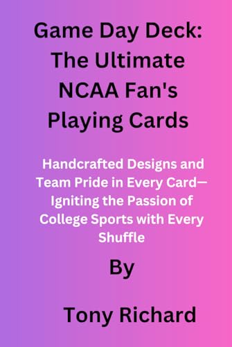 Game Day Deck: The Ultimate NCAA Fan's Playing Cards: Handcrafted Designs and Team Pride in Every Card—Igniting the Passion of College Sports with Every Shuffle