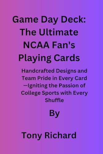 Game Day Deck: The Ultimate NCAA Fan's Playing Cards: Handcrafted Designs and Team Pride in Every Card—Igniting the Passion of College Sports with Every Shuffle