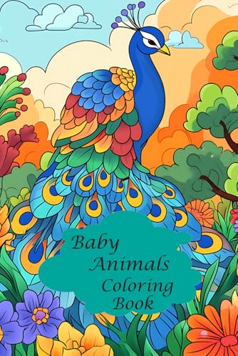Baby Animals: Adorable Creatures Coloring Book: A lot of vivid Coloring Pages! Baby Animals: Adorable Creatures Coloring Book: A lot of vivid Coloring Pages! von Independently published
