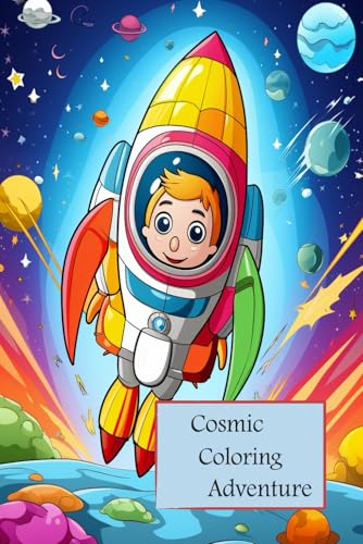 Cosmic Coloring Adventure: Space-Themed Designs with Rockets, Planets & Galaxies for Kids Ages 4-8 (Coloring Pages) von Independently published