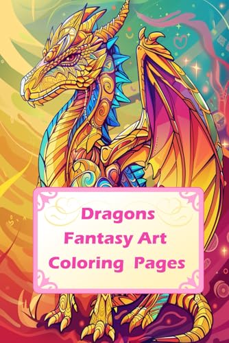 Dragons & Magic: Fantasy Art Coloring Book : My First Big Book of Easy Educational Coloring Pages of Dino and Dragons for Boys & Girls, Toddler, ... Dragon Illustrations with Mythical Scenes Dragons & Magic: Fantasy Art Coloring Book : My First Big Book of Easy Educational Coloring Pages of Dino and Dragons for Boys & Girls, Toddler, ... Dragon Illustrations with Mythical Scenes von Independently published