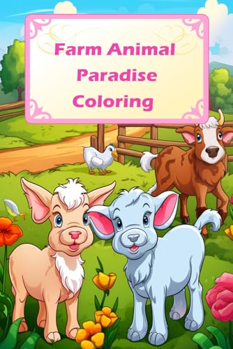 Farm Animal Paradise: A Country Coloring Book: My First Big Book of Easy Educational Coloring Pages of Animal for Boys & Girls, Toddler, Little Babys, ... Animals with Simple Patterns for Children Farm Animal Paradise: A Country Coloring Book: My First Big Book of Easy Educational Coloring Pages of Animal for Boys & Girls, Toddler, Little Babys, ... Animals with Simple Patterns for Children von Independently published