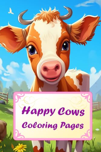 Happy Cows: A Farm Life Coloring Collection: Adorable Cow Designs with Simple Patterns for All Ages (Coloring Pages) von Independently published