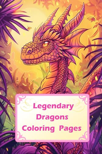 Legendary Dragons: An Ancient Fantasy Collection : My First Big Book of Easy Educational Coloring Pages of Dino and Dragons for Boys & Girls, Toddler, ... Any Ages: High-Quality Dragon Designs Legendary Dragons: An Ancient Fantasy Collection : My First Big Book of Easy Educational Coloring Pages of Dino and Dragons for Boys & Girls, Toddler, ... Any Ages: High-Quality Dragon Designs von Independently published