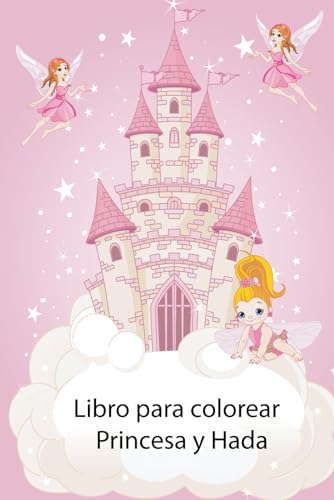 Libro para colorear Princesas y Hadas para niños: Mi primer gran libro de páginas para colorear educativas y fáciles de princesas y hadas para niños y ... de infantes, cualquier edad (Coloring Pages) von Independently published