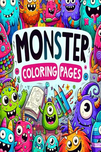 Monsters Coloring Pages Adventure: Whimsical & Playful Creature Coloring Book for Boys and Girls: Unleash Your Creativity with Monster Coloring Pages! Monsters Coloring Pages Adventure: Whimsical & Playful Creature Coloring Book for Boys and Girls: Unleash Your Creativity with Monster Coloring Pages! von Independently published