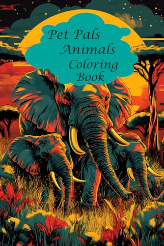 Pet Pals: Favorite Animals Coloring Adventure: A lot of vivid Coloring Pages! Pet Pals: Favorite Animals Coloring Adventure: A lot of vivid Coloring Pages! von Independently published