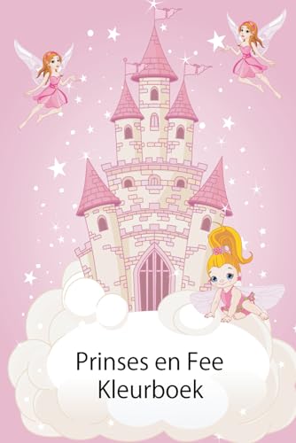 Prinses en Fee Kleurboek voor kinderen: Mijn eerste grote boek met makkelijke educatieve kleurplaten van Prinses en Fee voor jongens en meisjes, ... kleurplaten voor peuters! (Coloring Pages) von Independently published