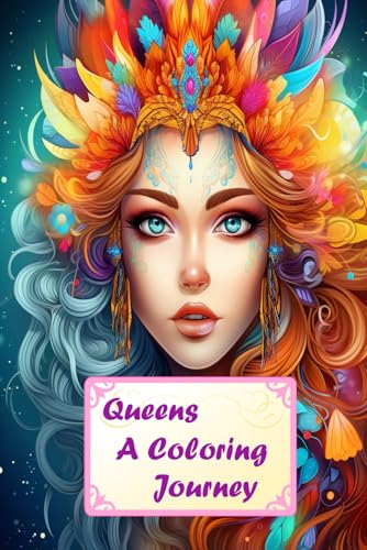 Queens of Imagination: A Coloring Journey: Beautiful Royal Illustrations to Inspire Your Inner Artist (Coloring Pages) von Independently published