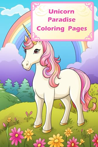 Rainbow Unicorn Paradise: Magical Coloring Book: Magical Designs for Unicorn Lovers of All Ages (Coloring Pages) von Independently published