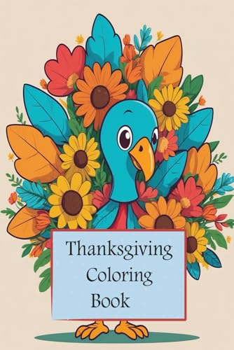 Thanksgiving Coloring Book for Kids: Fun Fall Activities with Cute Turkeys, Pilgrims & Holiday Scenes for Children Ages 4-8 (Coloring Pages) von Independently published
