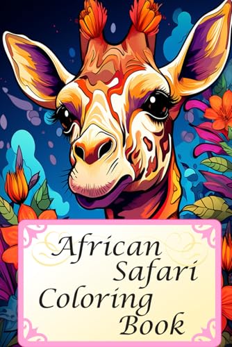 The Ultimate African Safari Coloring Book: Majestic Wildlife Patterns: A lot of vivid Coloring Pages! The Ultimate African Safari Coloring Book: Majestic Wildlife Patterns: A lot of vivid Coloring Pages! von Independently published