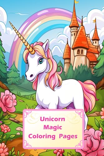 Unicorn Magic: An Enchanted Coloring Journey: Magical Designs for Unicorn Lovers of All Ages (Coloring Pages) von Independently published