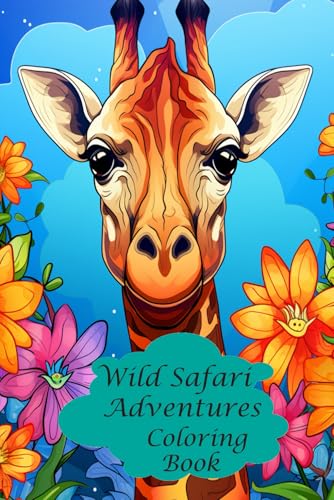 Wild Safari Adventures: A Relaxing Adult Coloring Journey Through Africa: A lot of vivid Coloring Pages! Wild Safari Adventures: A Relaxing Adult Coloring Journey Through Africa: A lot of vivid Coloring Pages! von Independently published