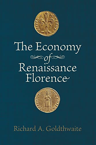 The Economy of Renaissance Florence von Johns Hopkins University Press