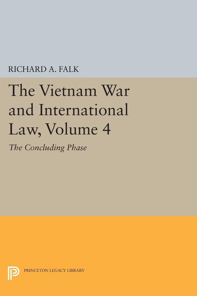 The Vietnam War and International Law Volume 4 von Princeton University Press