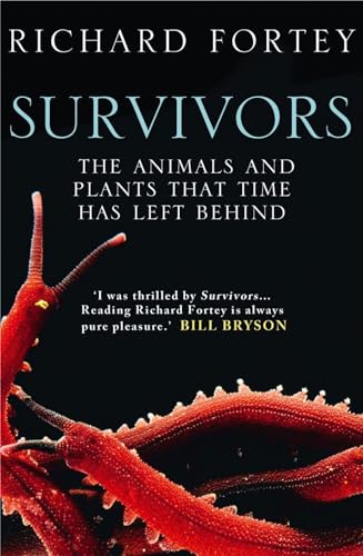SURVIVORS: The Animals and Plants that Time has Left Behind von William The 4th