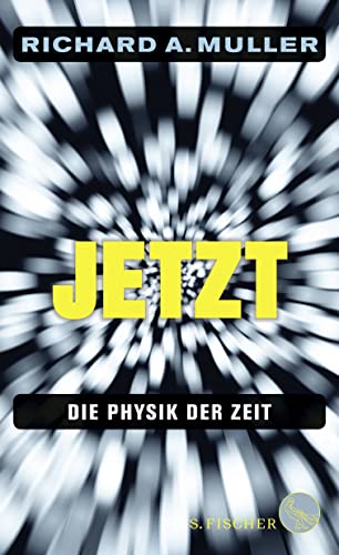 Jetzt: Die Physik der Zeit von FISCHER, S.