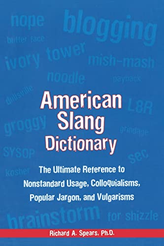 American Slang Dictionary, Fourth Edition: The Ultimate Reference to Nonstandard Usage, Colloquialisms, Popular Jargon, and Vulgarisms (American Slang Dictionary: The Ultimate Reference to) von McGraw-Hill Education