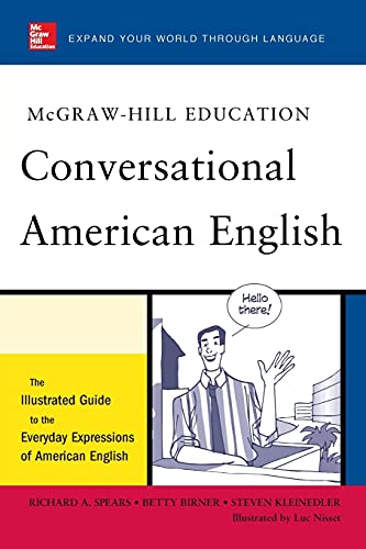 McGraw-Hill's Conversational American English: The Illustrated Guide To Everyday Expressions Of American English (Mcgraw-Hill Esl References) von McGraw-Hill Education