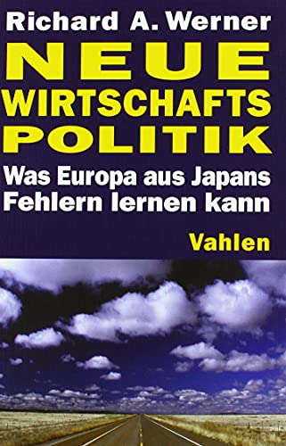 Neue Wirtschaftspolitik: Was Europa aus Japans Fehlern lernen kann von Vahlen Franz GmbH