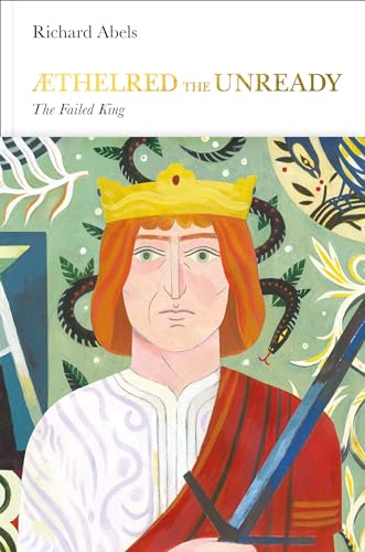 Aethelred the Unready (Penguin Monarchs): The Failed King