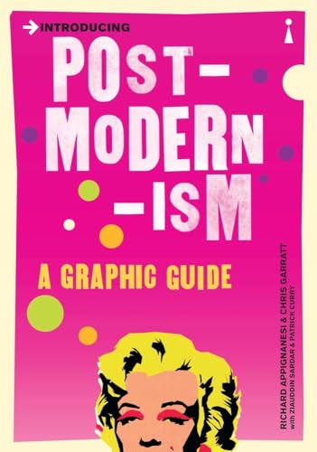 Introducing Postmodernism: A Graphic Guide to Cutting-Edge Thinking