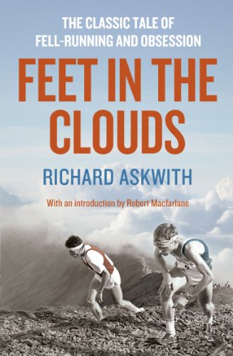 Feet in the Clouds: The Classic Tale of Fell-Running and Obsession von Aurum Press