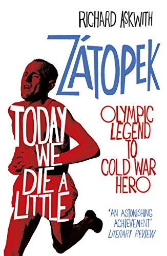 Today We Die a Little: Emil Zátopek, Olympic Legend to Cold War Hero von Yellow Jersey