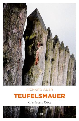 Teufelsmauer (Oberbayern Krimi) von Emons Verlag