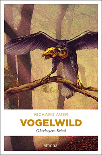 Vogelwild (Oberbayern Krimi)