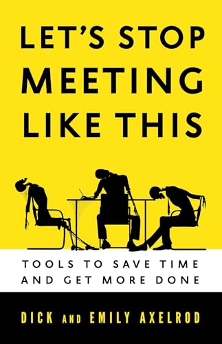 Let's Stop Meeting Like This: Tools to Save Time and Get More Done von Berrett-Koehler