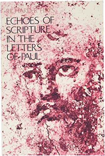 Echoes of Scripture in the Letters of Paul von Yale University Press