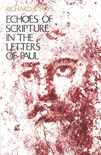 Echoes of Scripture in the Letters of Paul von Yale University Press